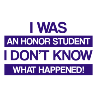 I Was An Honor Student I Don't Know What Happened Decal (Purple)